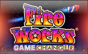 Fire works game changer Fire works game changer